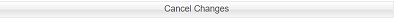 4. Cancel 
Changes