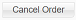 7. Cancel Order 
(Status: 'Placed')